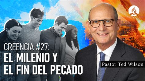 Creencia 27 El Milenio Y El Fin Del Pecado Iglesia Adventista Del