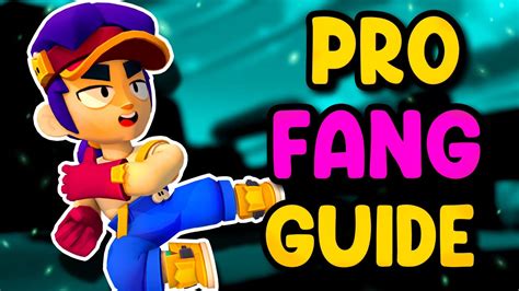 Fang Guide Become A Pro Fang Fast Brawl Stars Pro Brawler Guide