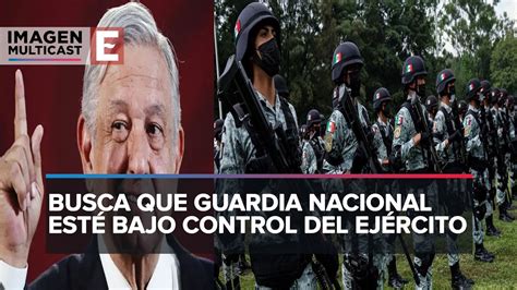 López Obrador Enviará Iniciativa Sobre Guardia Nacional Youtube