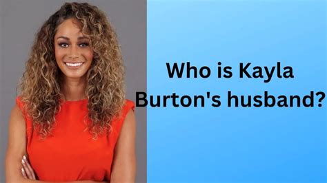 Who is Kayla Burton's husband? Let's Explore the Truth!