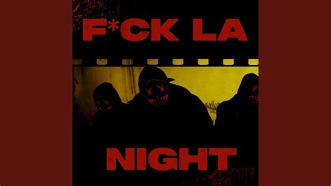 FUCK LA NIGHT YouTube