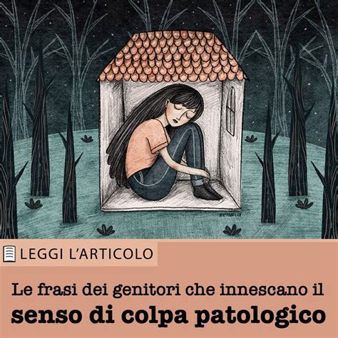 Le Frasi Dei Genitori Che Innescano Il Senso Di Colpa Patologico