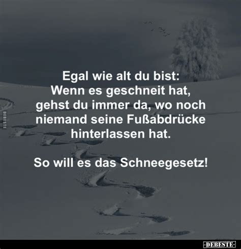 Egal Wie Alt Du Bist Wenn Es Geschneit Hat Gehst Du Immer Da Wo Noch