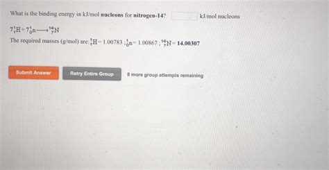 Solved What Is The Binding Energy In Kj Mol Nucleons For Chegg