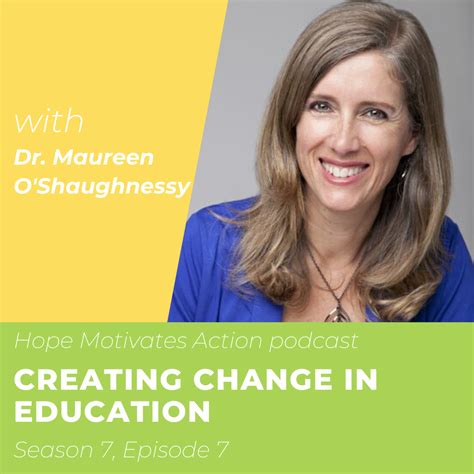 S07 07 Creating Change In Education With Dr Maureen Oshaughnessy