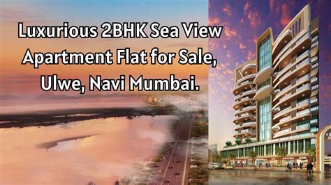 Luxurious 2 Bhk Flat In Ulwe Full Sea View Flat Navi Mumbai Youtube