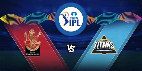 Royal Challengers Bangalore Vs Gujarat Titans Match