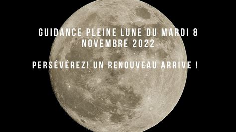 Guidance Pleine Lune Du Mardi 8 Novembre 2022 UNE PRISE DE