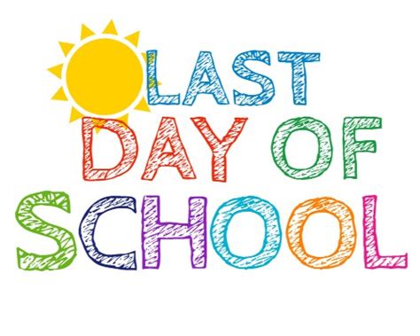 Last Day Of School Is Fast Approaching