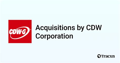 Cdw Corporation 9 Acquisitions Tracxn