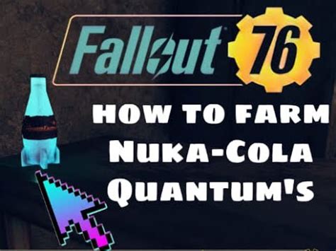 Fallout How To Farm Nuka Cola Quantums Youtube