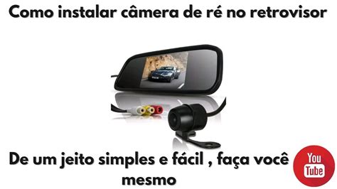 Como Instalar C Mera De R No Retrovisor Muito F Cil Instale Vo