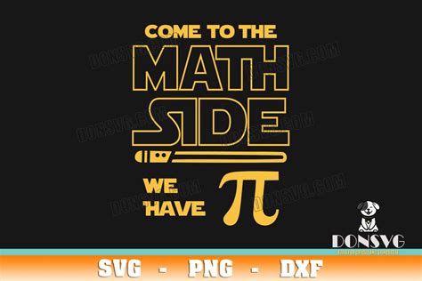 Funny Star Wars Pi Day Svg Cut Files Cricut Come To The Math Side We