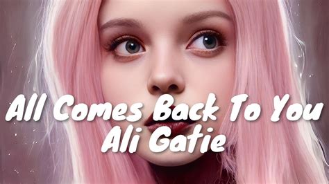 Ali Gatie All Comes Back To You Lyrics YouTube