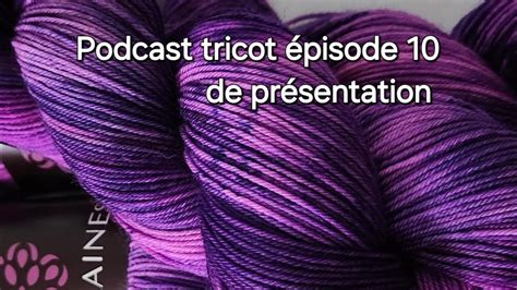 Podcast Tricot Pisode De Pr Sentation Youtube