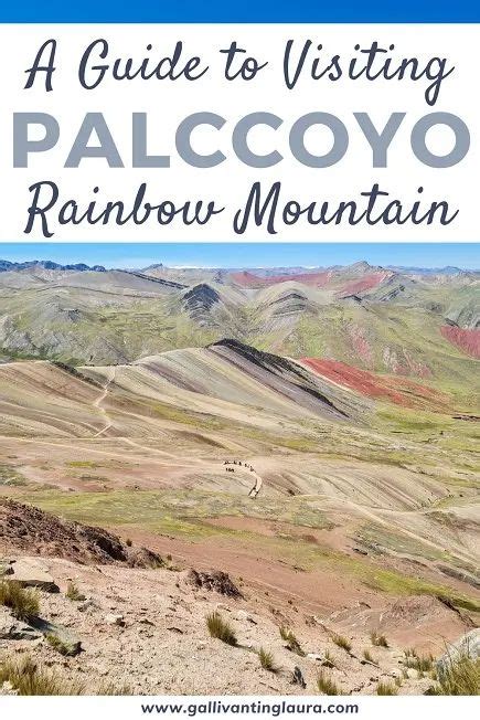 The Rainbow Mountains With Text Overlay That Reads A Guide To Visiting