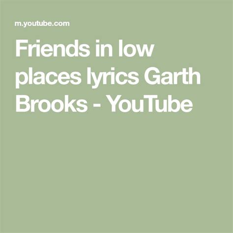 Friends in low places lyrics Garth Brooks - YouTube | Garth brooks songs, Friends in low places ...