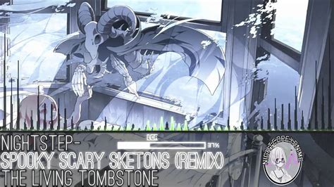 Nightstep Spooky Scary Skeletons Remix The Living Tombstone