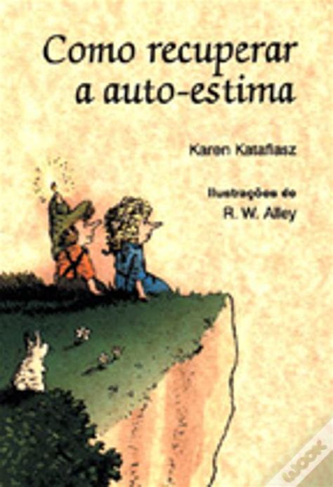 Como Recuperar A Auto Estima De Karen Katafiasz Livro WOOK