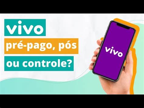 Vivo Pr Pago P S Ou Controle Qual O Melhor Plano Youtube