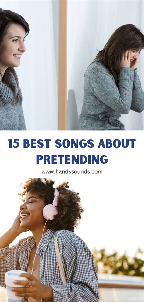 15 Best Songs About Pretending Best Songs Pretend Songs