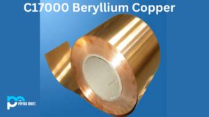 C17000 Beryllium Copper Composition Properties And Uses