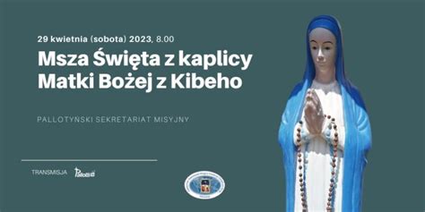 Msza święta za wstawiennictwem Matki Bożej z Kibeho I 29 kwietnia