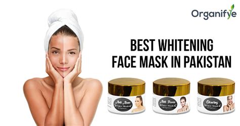 Best Whitening Face Mask In Pakistan Best Organic Skin Care Products