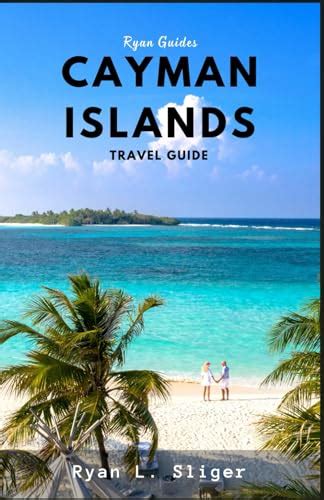 Cayman Islands Travel Guide A Jewel In The Caribbean By Ryan L