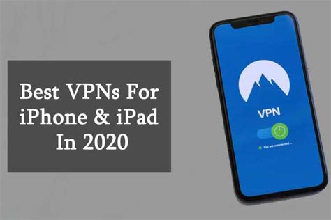 Best Vpns For Iphone And Ipad In 2020