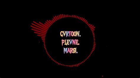 Cvrtoon Plevne Marsi Famous Slowed Music Youtube