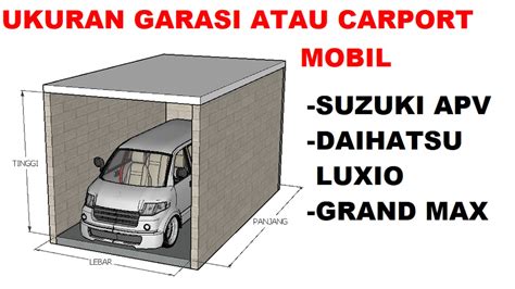 Ukuran Carport Atau Garasi Mobil Suzuki Apv Luxio Dan Grand Max Youtube