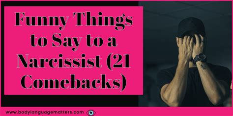 Funny Things To Say To A Narcissist Comebacks