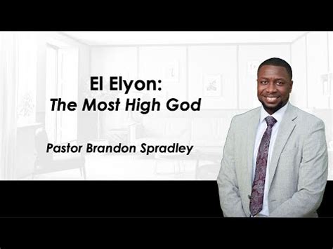 El Elyon The Most High God Pastor Brandon Spradley YouTube