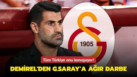 Volkan Demirel Den Galatasaray A A R Darbe T M T Rkiye Onu Konu Uyor