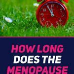 How Long Does The Menopause Last Samantha Valand