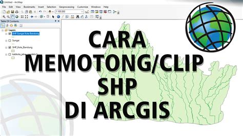 Tutorial Arcgis Memotong Clip Shp Youtube