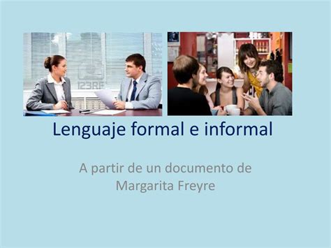 Que Es Lenguaje Formal E Informal