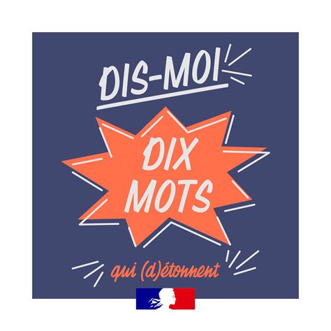 Dis moi dix mots Valoriser la langue française