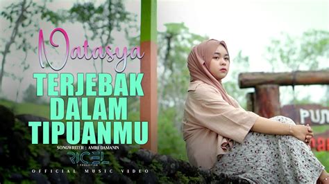 Natasya Terjebak Dalam Tipuanmu Official Music Video Youtube