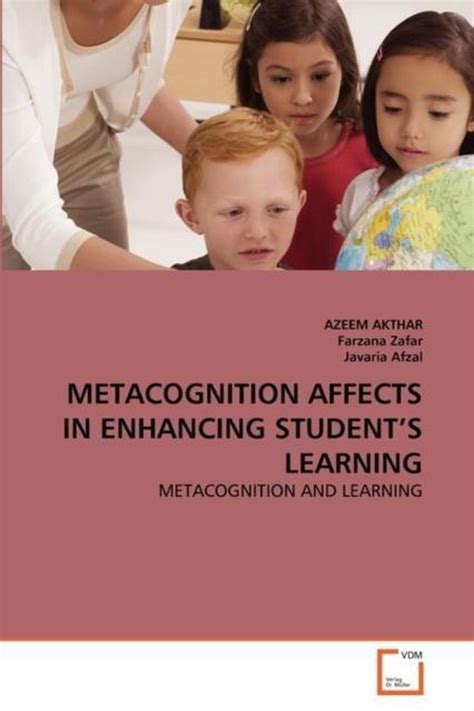 Metacognition Affects In Enhancing Students Learning 9783639323184