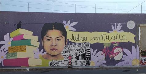 Justicia Para Diana Mural Como Forma De Protesta Y De Abrazo Solidario