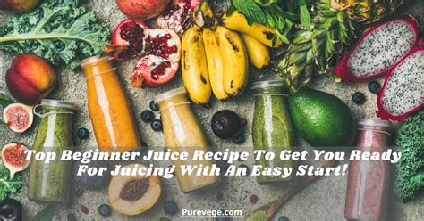 Top Beginner Juice Recipe To Get You Ready For Juicing With An Easy Start