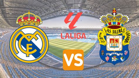 Real Madrid Vs UD Las Palmas Televisado Hoy Hora Alineaciones Del