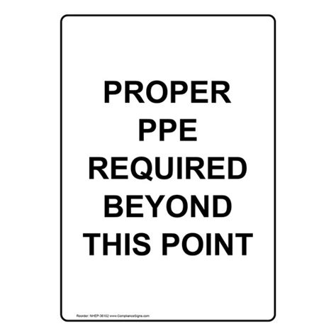 Vertical Sign Ppe General Proper Ppe Required Beyond This Point