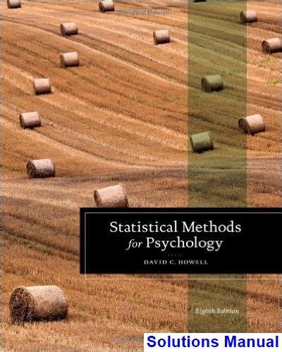 Statistical Methods For Psychology Th Edition Howell Solutions Manual