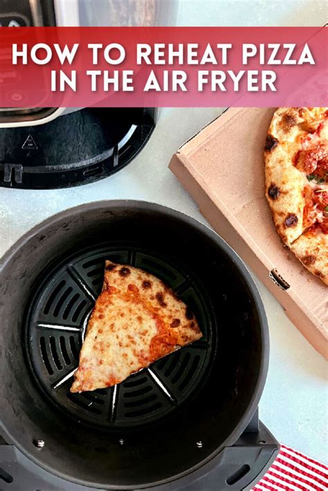 How To Reheat Pizza In The Air Fryer The Best Way