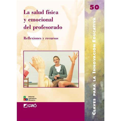 La Salud Fsica Y Emocional Del Profesorado Reflexiones Y Recursos