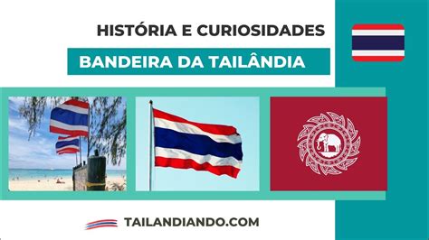 Bandeira da Tailândia história cores e informações VEJA A DESCRIÇÃO