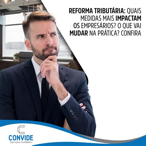 Reforma TributÁria Quais Medidas Mais Impactam Os EmpresÁrios O Que